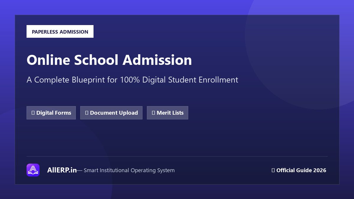 School Admission Process को Online कैसे करें? — Digital Admission Management Guide