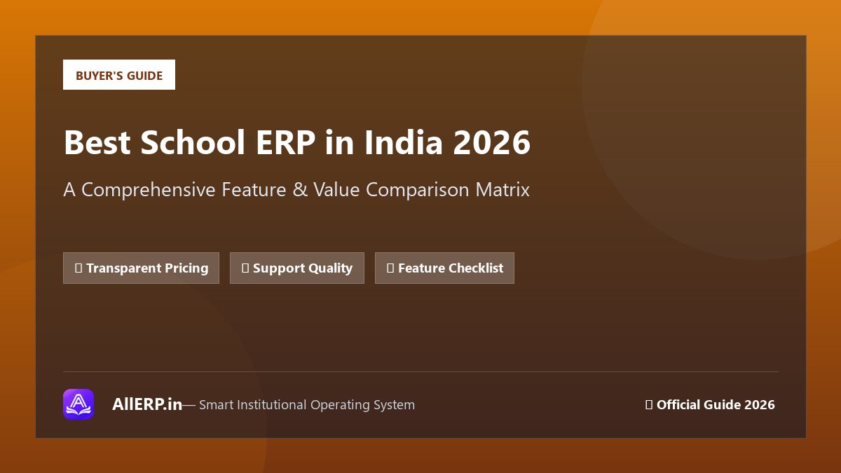 India में Best School ERP Software 2026: Comparison और Selection Guide